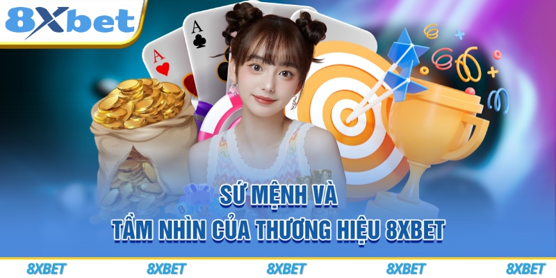 8XBET Elemental ⭐️ Trang Chủ Nhà Cái Bóng Đá 8XBET Com⚡️ 6 Sứ mệnh và tầm nhìn của thương hiệu 8xbet